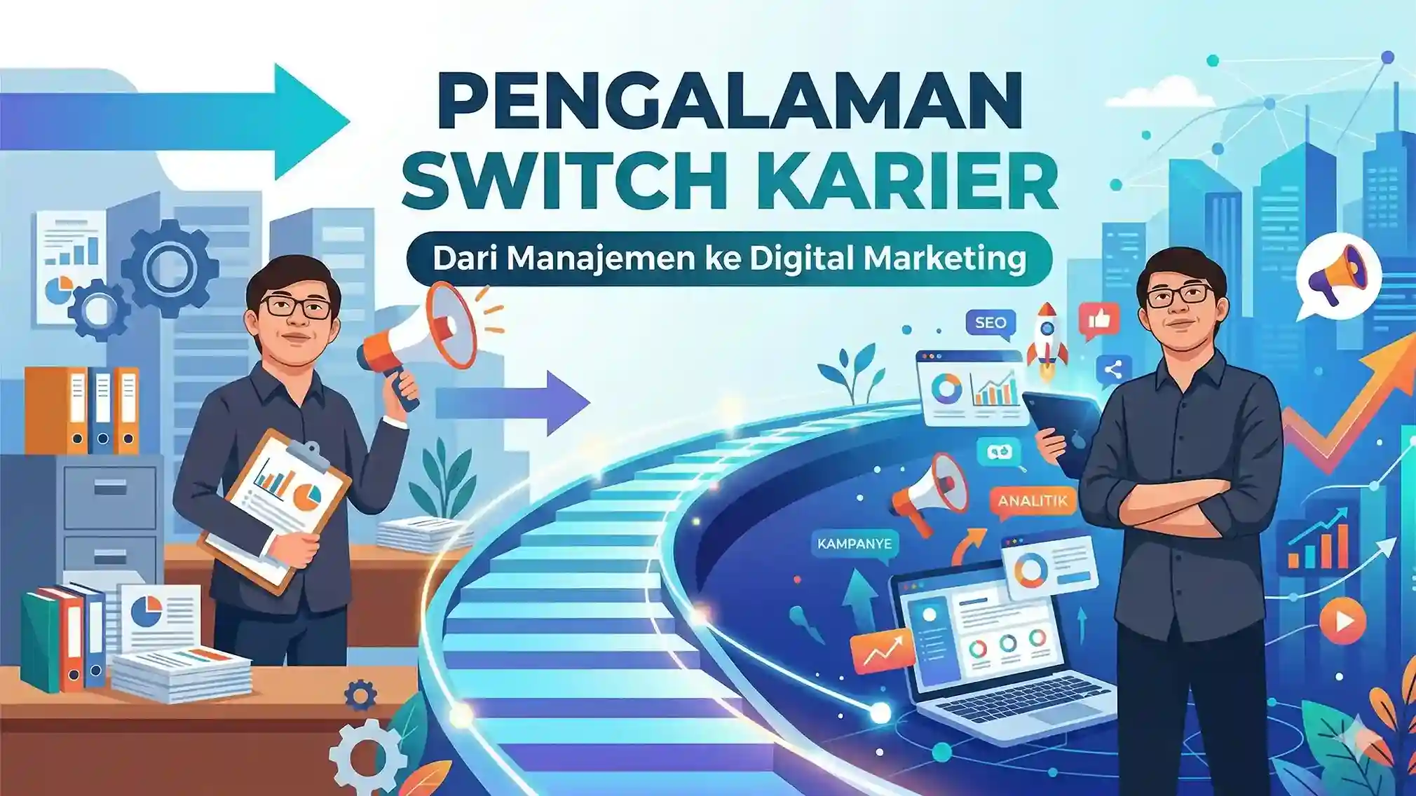 perjalanan switch karier dari manajemen ke digital marketing